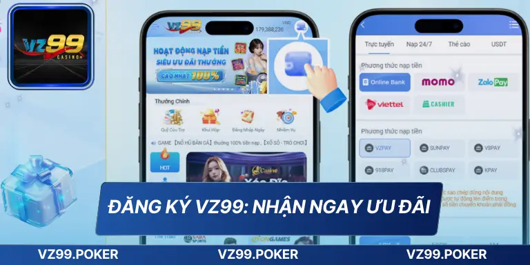 Đăng Ký VZ99 - Hướng Dẫn Chi Tiết Dành Cho Người Mới Bắt Đầu 8 Đăng ký VZ99: Nhận ngay ưu đãi