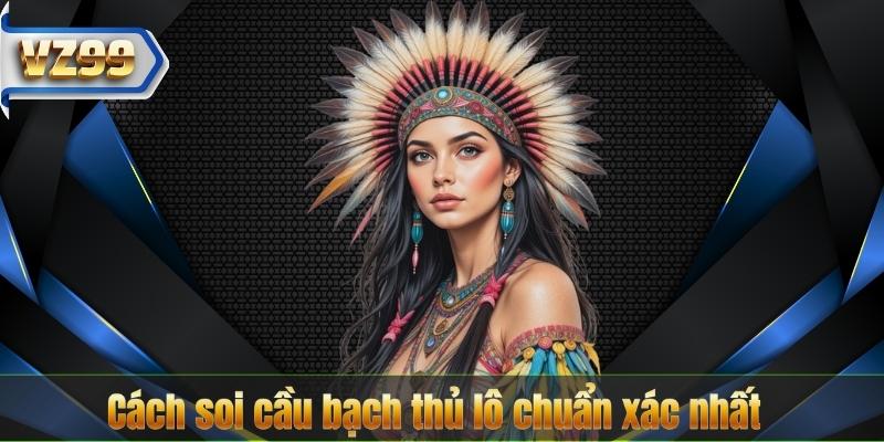 Cách soi cầu bạch thủ lô chuẩn xác nhất